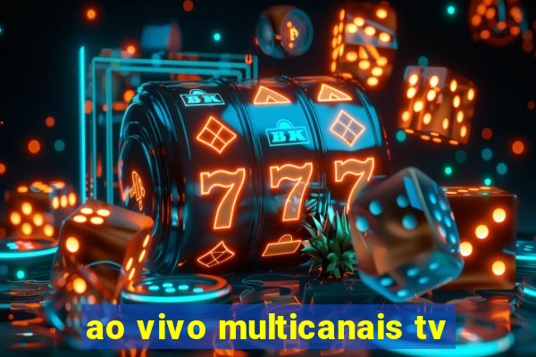 ao vivo multicanais tv